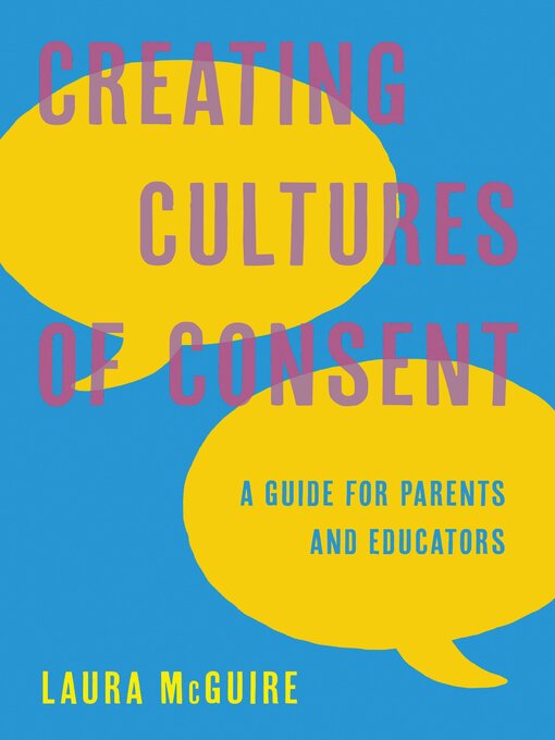 Title details for Creating Cultures of Consent by Laura McGuire - Available